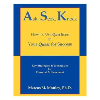 "Ask Seek Knock" - "" ("Mottley Marcus M.")