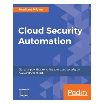 "Cloud Security Automation" - "" ("Priyam Prashant")