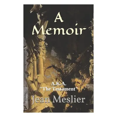 "A Memoir: A.K.A. The Testament""" - "" ("Watson Kirk")