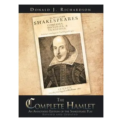 "The Complete Hamlet: An Annotated Edition of the Shakespeare Play" - "" ("Richardson Donald J."