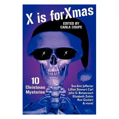 "X Is for Xmas: 10 Christmas Mysteries" - "" ("Carl Lillian Stewart")