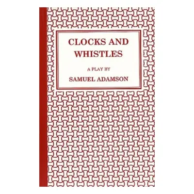 "Clocks and Whistles" - "" ("Adamson Samuel")