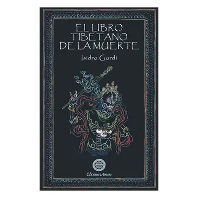 "El Libro tibetano de la muerte" - "" ("Gordi Isidro")