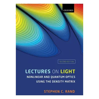 "Lectures on Light: Nonlinear and Quantum Optics Using the Density Matrix" - "" ("Rand Stephen C