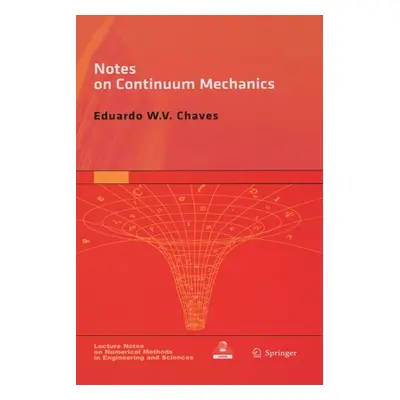 "Notes on Continuum Mechanics" - "" ("Chaves Eduardo Wv")