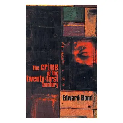 "The Crime of the Twenty-First Century" - "" ("Bond Edward")