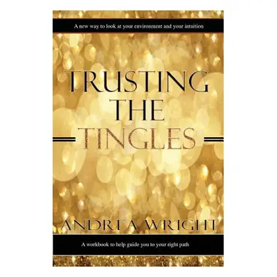 "Trusting The Tingles" - "" ("Wright Andrea")