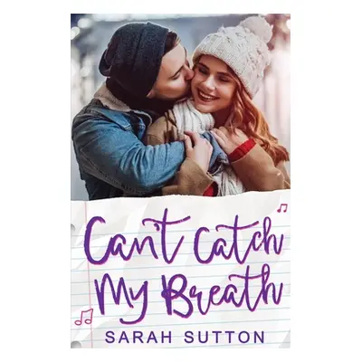 "Can't Catch My Breath: A Standalone Romance" - "" ("Sutton Sarah")