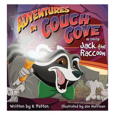 "Adventures in Couch Cove as told by Jack the Raccoon" - "" ("Patton K.")