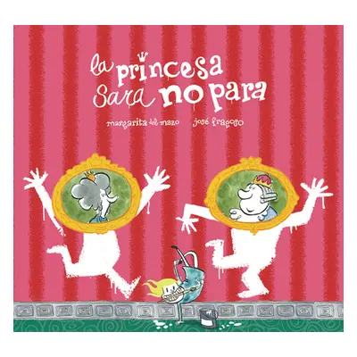 "La Princesa Sara No Para" - "" ("del Mazo Margarita")