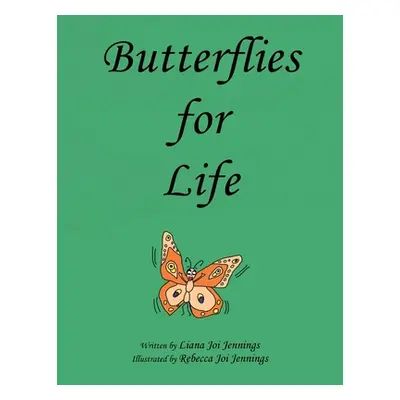 "Butterflies for Life" - "" ("Jennings Liana Joi")