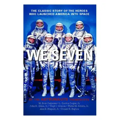 "We Seven: By the Astronauts Themselves" - "" ("Carpenter Scott M.")