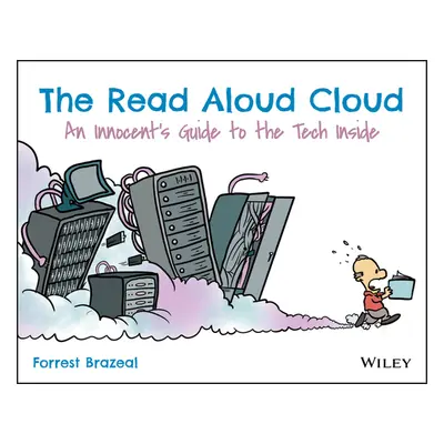 "The Read Aloud Cloud: An Innocent's Guide to the Tech Inside" - "" ("Brazeal Forrest")