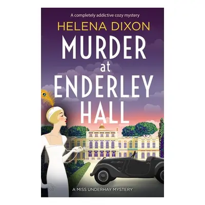 "Murder at Enderley Hall: A completely addictive cozy mystery" - "" ("Dixon Helena")