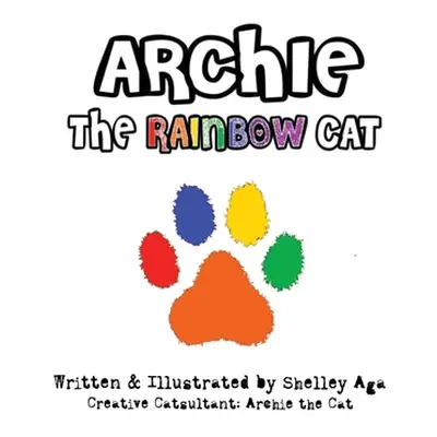 "Archie the Rainbow Cat" - "" ("Aga Shelley")