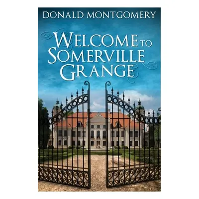 "Welcome To Somerville Grange" - "" ("Montgomery Donald")