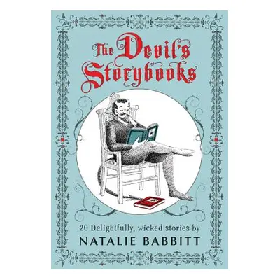 "The Devil's Storybooks: Twenty Delightfully Wicked Stories" - "" ("Babbitt Natalie")