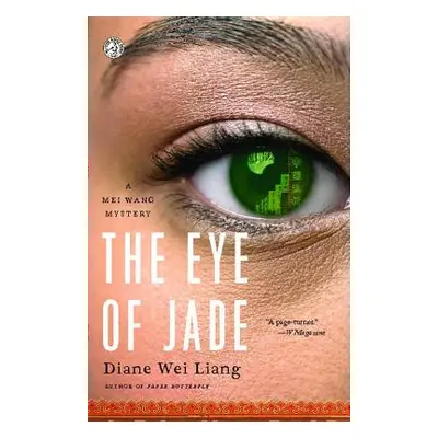 "The Eye of Jade: A Mei Wang Mystery" - "" ("Liang Diane Wei")