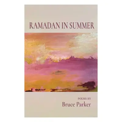 "Ramadan in Summer" - "" ("Parker Bruce")