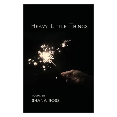 "Heavy Little Things" - "" ("Ross Shana")