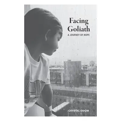 "Facing Goliath: A Journey of Hope" - "" ("Odom Crystal")