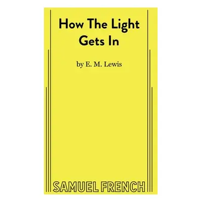 "How The Light Gets In" - "" ("Lewis E. M.")