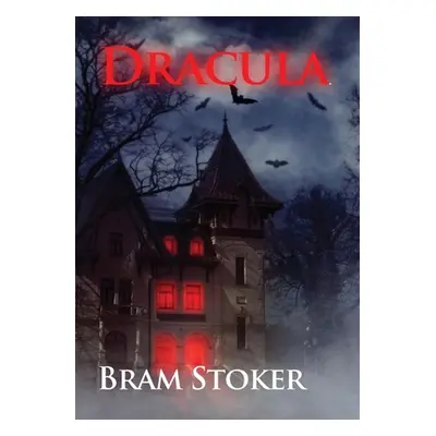 "Dracula: The Gothic horror vampire fantasy novel by Bram Stoker with Count Dracula (unabridged 