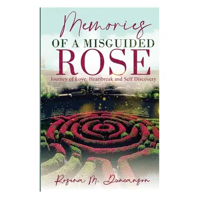 "Memories of A Misguided Rose" - "" ("Duncanson Rosena")