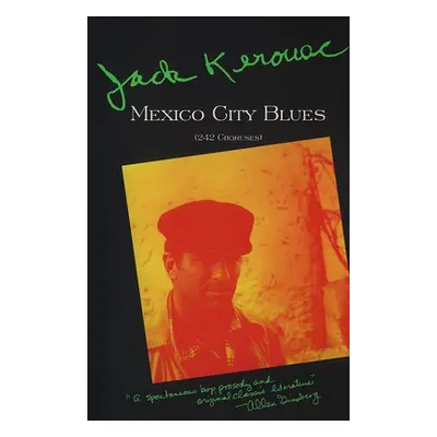 "Mexico City Blues: 242 Choruses" - "" ("Kerouac Jack")