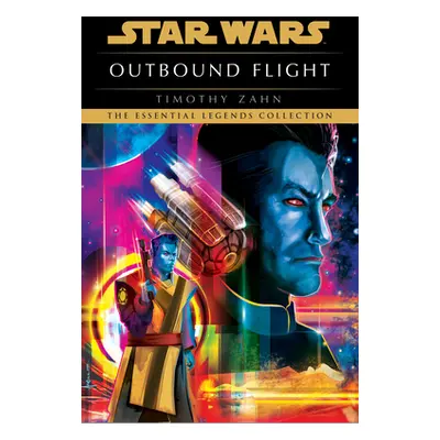 Outbound Flight: Star Wars Legends: (Zahn Timothy)