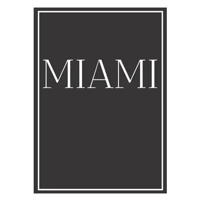 "Miami: A decorative book for coffee tables, end tables, bookshelves and interior design styling