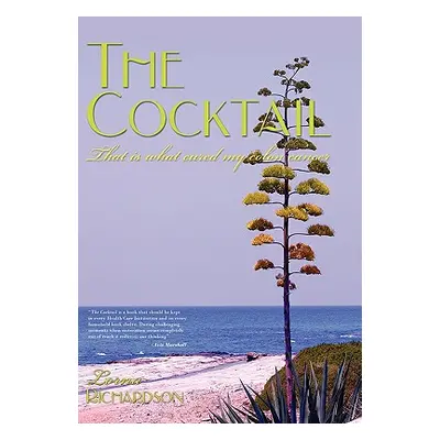 "The Cocktail: That is what cured my colon cancer" - "" ("Richardson Lorna")