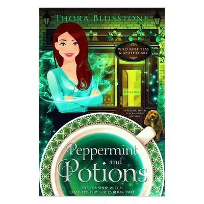 "Peppermint and Potions: A Psychic Witch Supernatural Mystery" - "" ("Bluestone Thora")