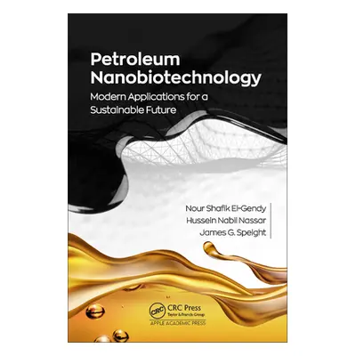 "Petroleum Nanobiotechnology: Modern Applications for a Sustainable Future" - "" ("El-Gendy Nour