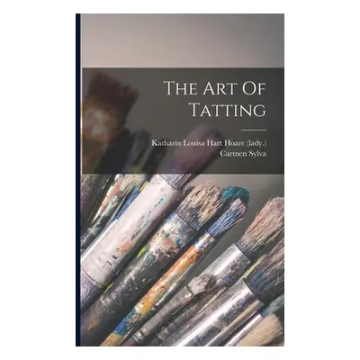 "The Art Of Tatting" - "" ("Katharin Louisa Hart (Davis) Hoare (L")