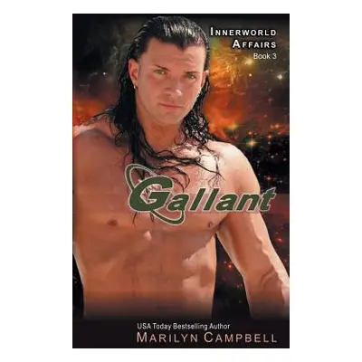 "Gallant (the Innerworld Affairs Series, Book 3)" - "" ("Campbell Marilyn")