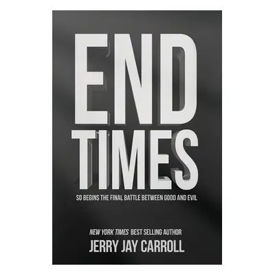 "End Times" - "" ("Carroll Jerry Jay")