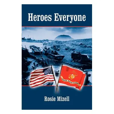 "Heroes Everyone" - "" ("Mizell Rosie")