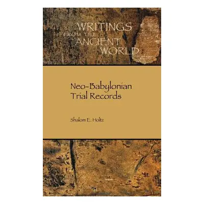 "Neo-Babylonian Trial Records" - "" ("Holtz Shalom")