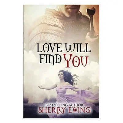 "Love Will Find You" - "" ("Ewing Sherry")