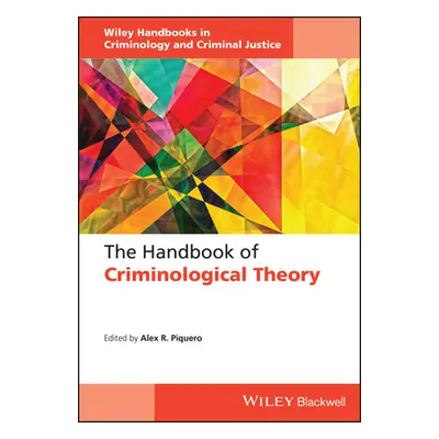 "The Handbook of Criminological Theory" - "" ("Piquero Alex R.")