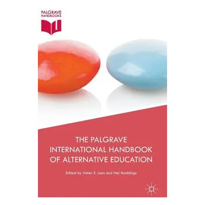 "The Palgrave International Handbook of Alternative Education" - "" ("Lees Helen E.")