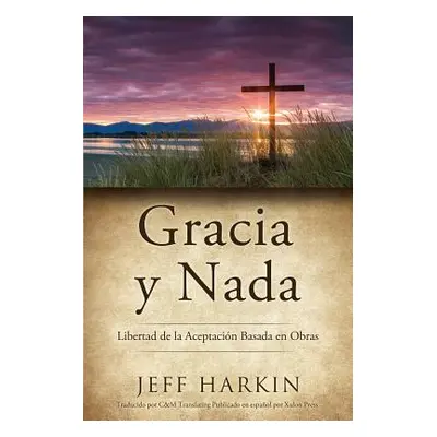 "Gracia Y Nada" - "" ("Harkin Jeff")