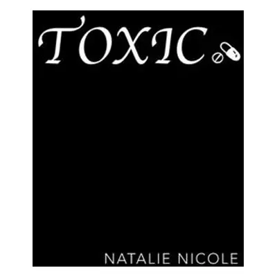 "Toxic" - "" ("Nicole Natalie")