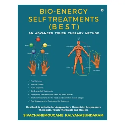 "Bio-Energy Self Treatments: An Advanced Touch Therapy Method" - "" ("Sivachanemougame Kalyanasu