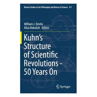 "Kuhn's Structure of Scientific Revolutions - 50 Years on" - "" ("Devlin William J.")