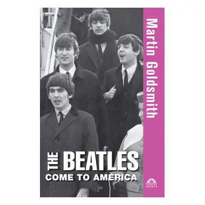 "The Beatles Come to America" - "" ("Goldsmith Martin")