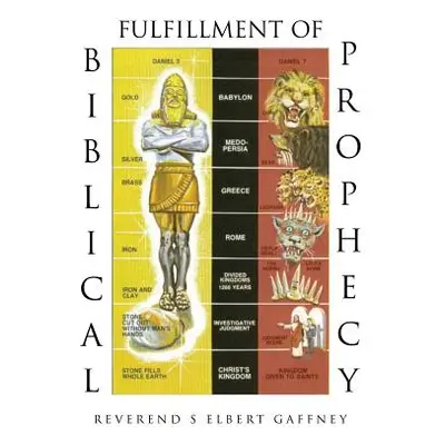 "Fulfillment of Biblical Prophecy" - "" ("Gaffney Reverend S. Elbert")