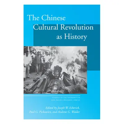 "The Chinese Cultural Revolution as History" - "" ("Esherick Joseph W.")