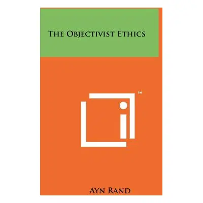 "The Objectivist Ethics" - "" ("Rand Ayn")